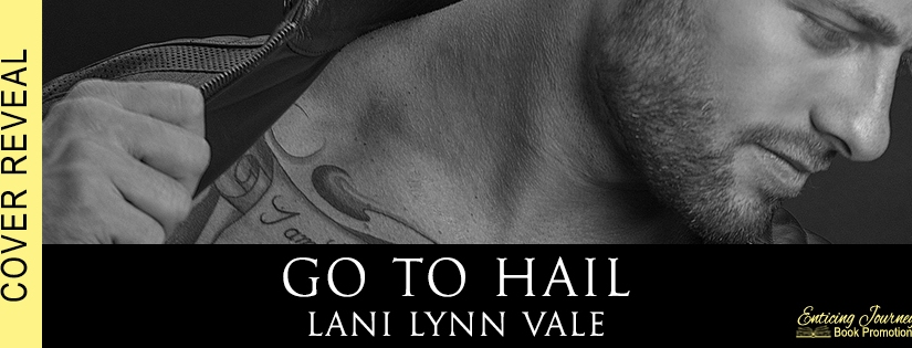 Cover Reveal ~ Go To Hail ~ by ~ Lani Lynn Vale