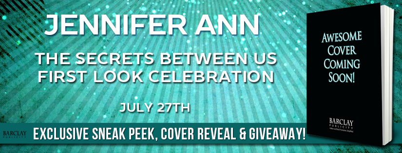Cover Reveal ~ The Secrets Between Us ~ by ~ Jennifer Ann