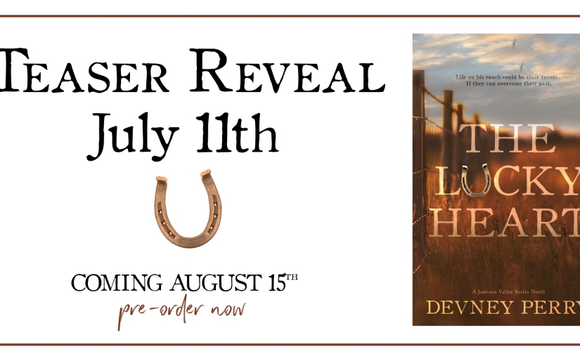 Teaser Reveal ~ The Lucky Heart ~ by ~ Devney Perry