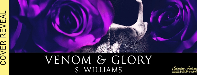 Cover Reveal ~ Venom & Glory ~ by ~ S. Williams