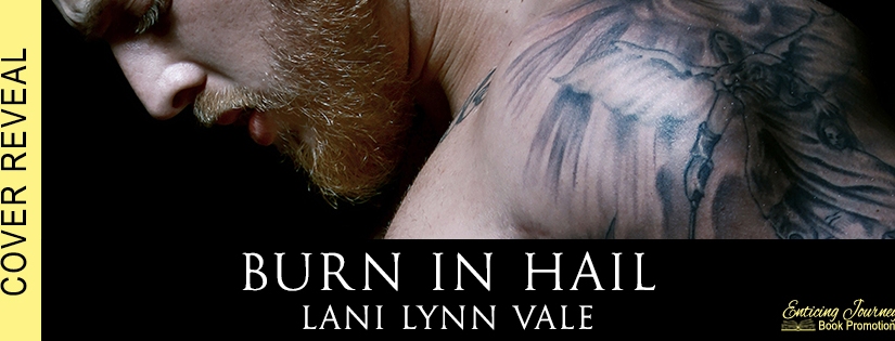 Cover Reveal ~ Burn In Hail ~ by ~ Lani Lynn Vale