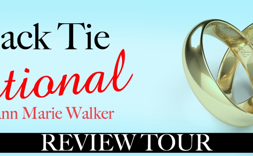 Review Tour ~ Black Tie Optional ~ by ~ Ann Marie Walker