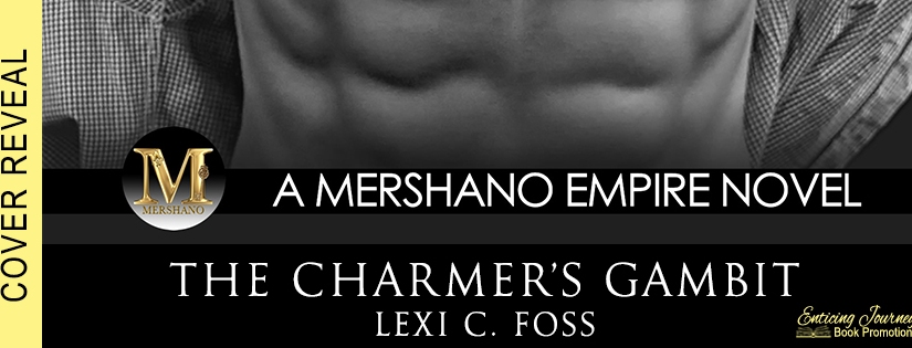 Cover Reveal ~ The Charmer’s Gambit ~ by ~ Lexi C. Foss