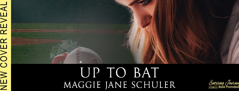 Cover Reveal ~ Up To Bat ~ by ~ Maggie Jane Schuler
