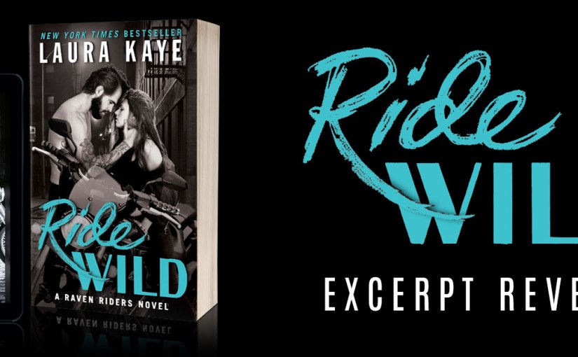 Excerpt Reveal ~ Ride Wild ~ by ~ Laura Kaye