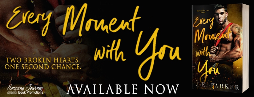 Release Blitz ~ Every Moment With You ~ by ~ J.E. Parker