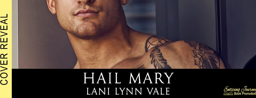 Cover Reveal ~ Hail Mary ~ by ~ Lani Lynn Vale