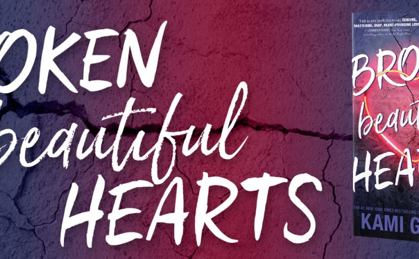 Teaser Reveal ~ Broken Beautiful Hearts ~ by ~ Kami Garcia