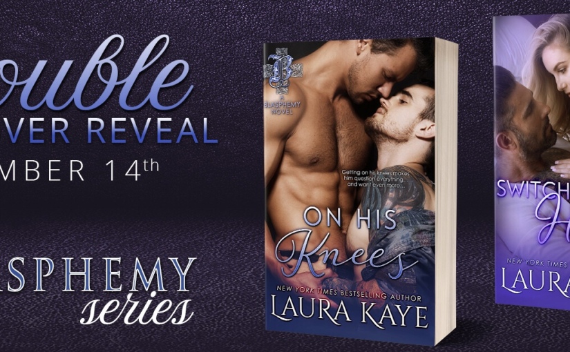 Dual Cover Reveal ~ On His Knees & Switching For Her ~ by ~ Laura Kaye
