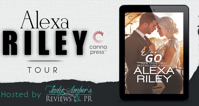 Review Tour ~ Don’t Go ~ by ~ Alexa Riley