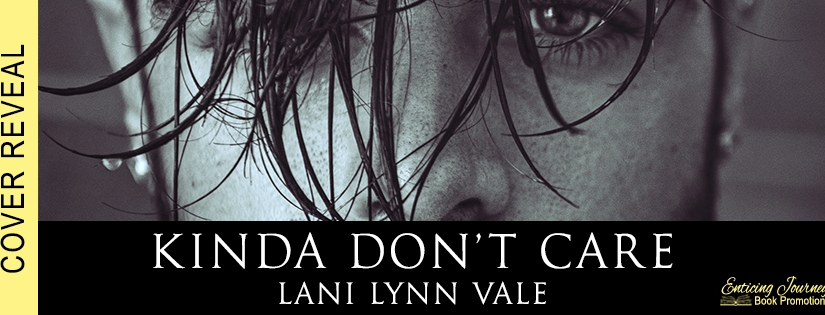 Cover Reveal ~ Kinda Don’t Care ~ by ~ Lani Lynn Vale