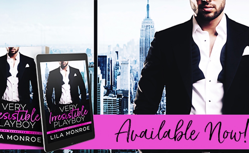 Release Blitz & Review ~ Very Irresistible Playboy ~ by ~ Lila Monroe