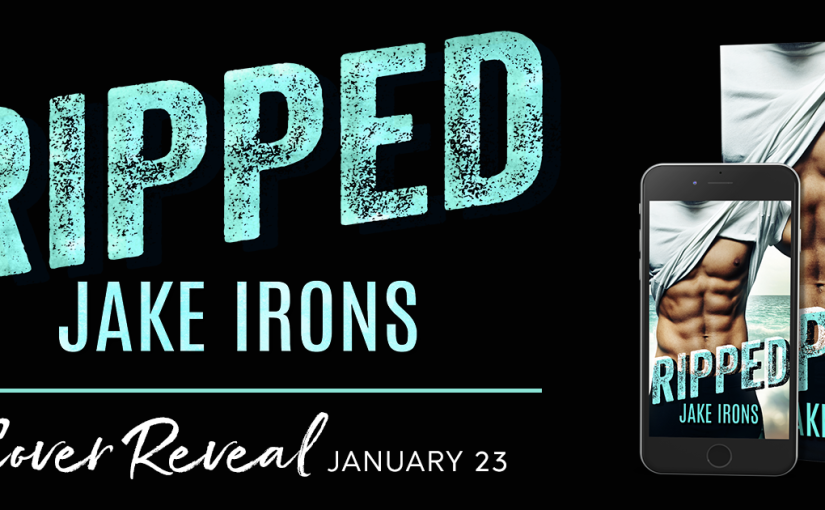 Cover Reveal ~ Ripped ~ by ~ Jake Irons