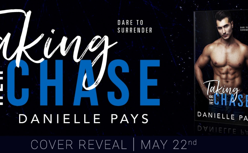 Cover Reveal ~ Taking Her Chase ~ by ~ Danielle Pays