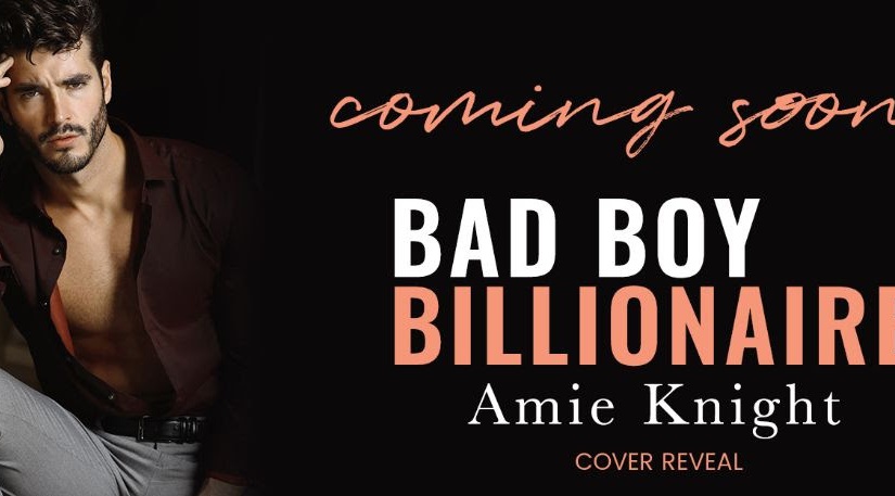 Cover Reveal ~ Bad Boy Billionaire ~ by ~ Amie Knight